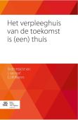 Voorkant - Het verpleeghuis van de toekomst is (een) thuis
