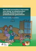 Voorkant - Werkboek preventieve interventie voor pleeg- en adoptieouders bij jonge kinderen met een problematische gehechtheid