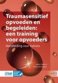 Voorkant - Traumasensitief opvoeden en begeleiden: een training voor opvoeders