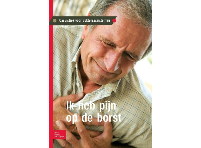 Voorkant - Casuïstiek voor doktersassistenten Ik heb pijn op de borst