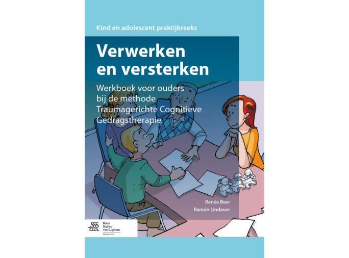 Voorkant - Verwerken en versterken Werkboek voor ouders bij de methode traumagerichte cognitieve gedragstherapie