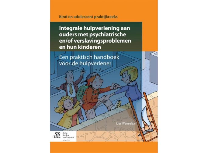 Voorkant - Integrale hulpverlening aan ouders met psychiatrische en/of verslavingsproblemen en hun kinderen