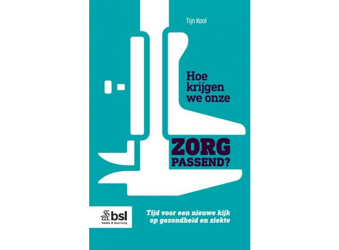 Voorkant - Hoe krijgen we onze zorg passend?